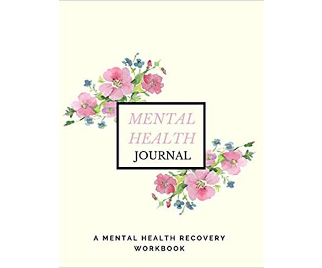 Mental Health Journal: Anxiety, PTSD and Depression Workbook to Improve Mood and Feel Better