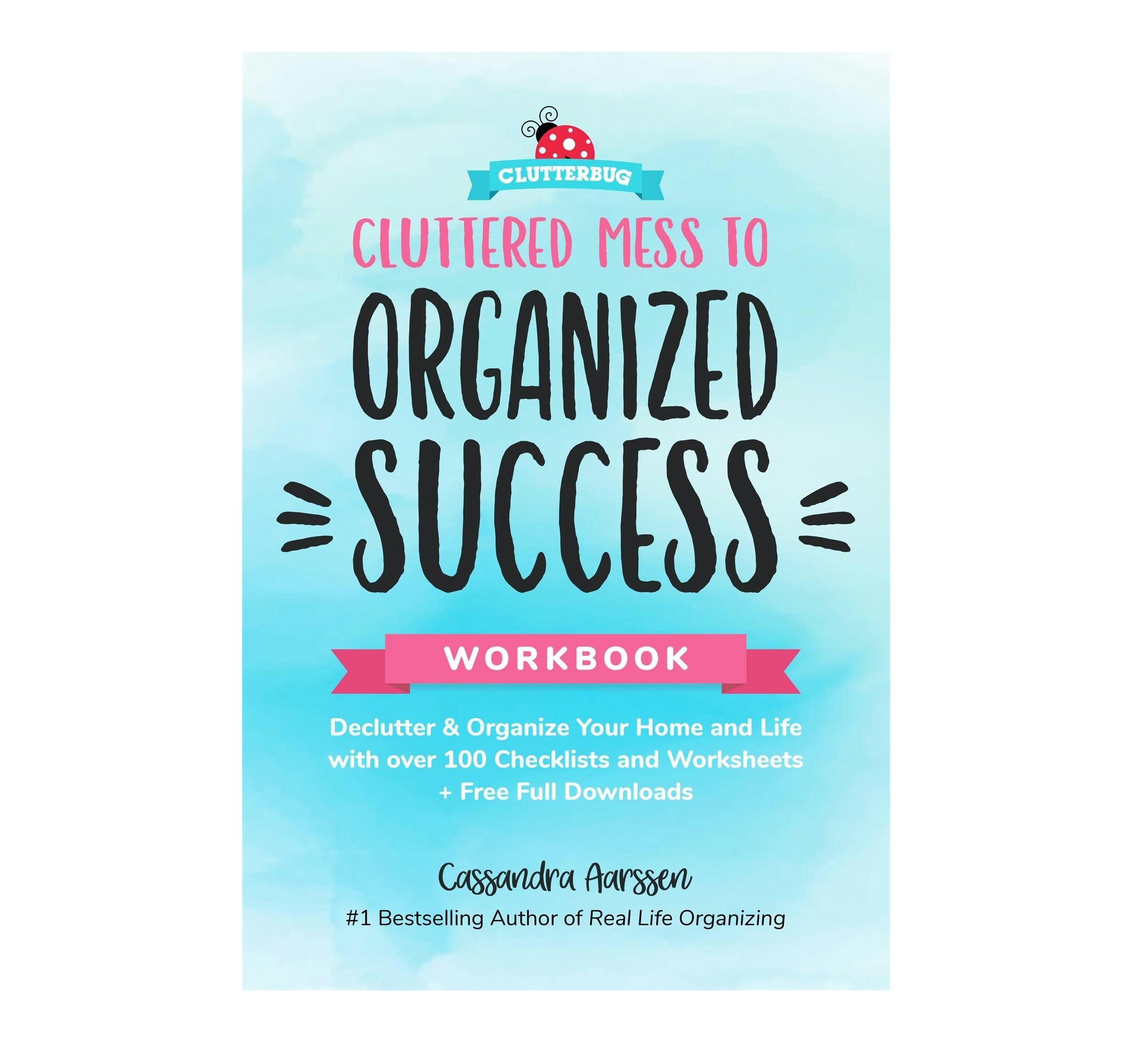 Cluttered Mess to Organized Success Workbook