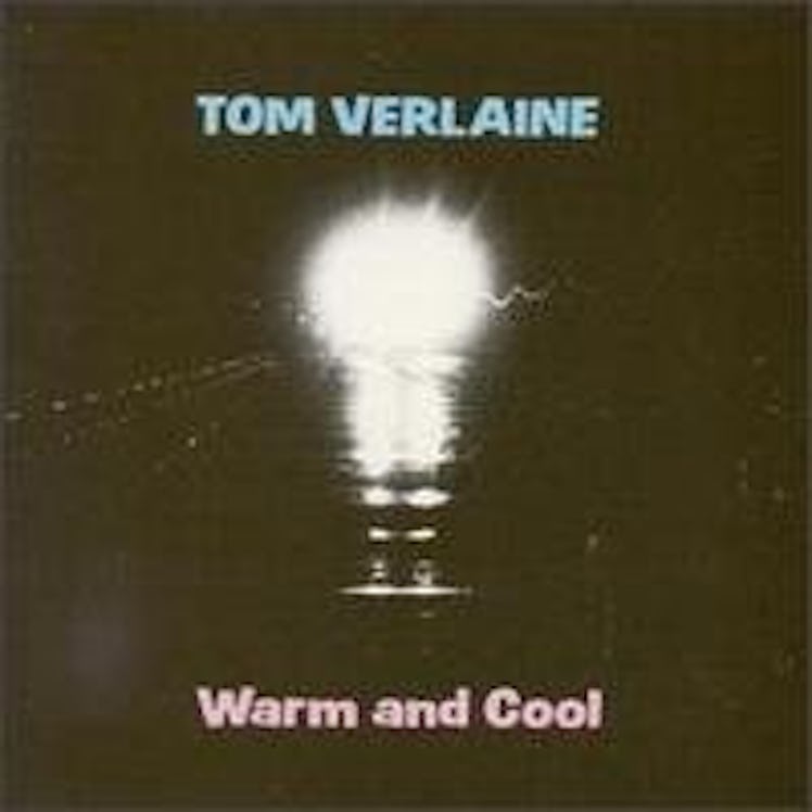 Warm and Cool — Tom Verlaine