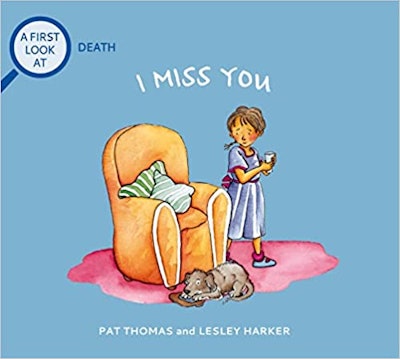 I Miss You: A First Look At Death by Pat Thomas