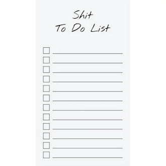  Shit To Do List