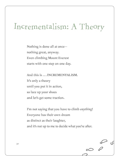 Incrementalism: A Theory Nothing is done all at once-nothing great, anyway. Even climbing Mount Ever...