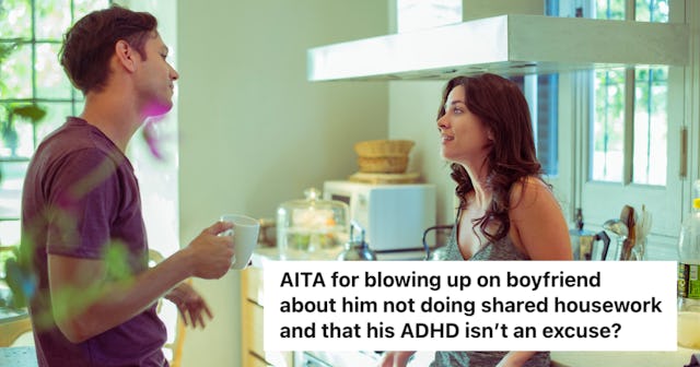 A woman wants to know if she's in the wrong for blowing up at her boyfriend for not helping around t...