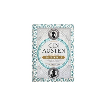 'Gin Austin: 50 Cocktails to Celebrate The Novels of Jane Austen' by Colleen Mullaney