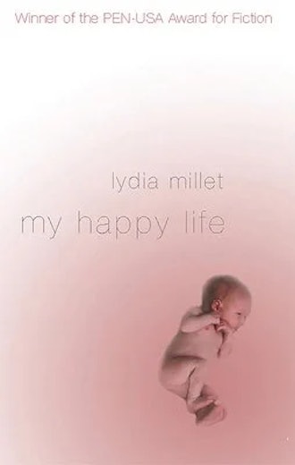 The cover of 'My Happy Life' by Lydia Millet.