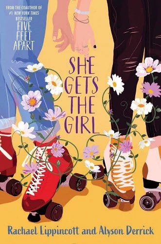 &lsquo;She Gets The Girl&rsquo; by Rachael Lippincott and Alyson Derrick.