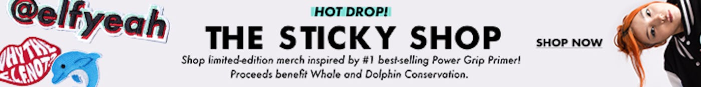 @. ; HOT DROP! YOh THE STICKY SHOP sorvow ' Shop limited-edition merch inspired by #1 bestselling Power Grip Primer! Proceeds benefit Whale and Dolphin Conservation. 