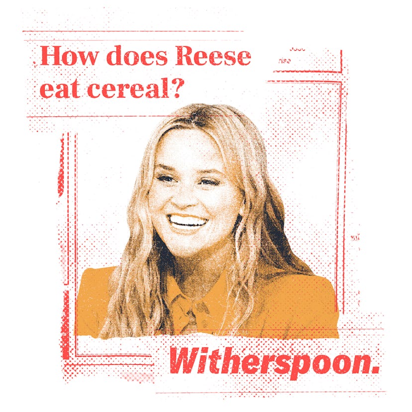 2e04d380 75b4 4d92 b044 d2db511d43ca internal reesewitherspoon How does Reese eat cereal?