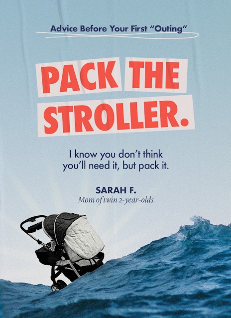 Advice before your first outing: "Pack the Stroller." (Illustrated with a stroller on an ocean wave....