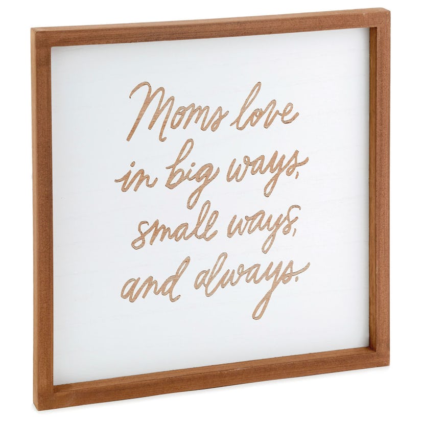 Moms Love in Big Ways Wood Quote Sign