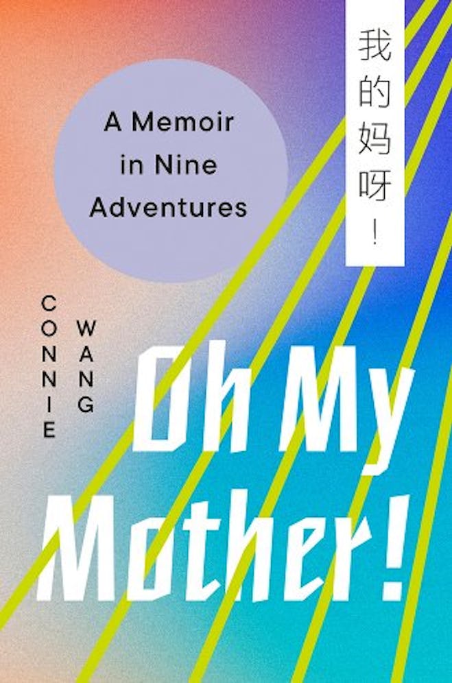 'Oh My Mother!' by Connie Wang.