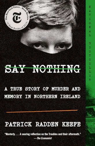 'Say Nothing: A True Story of Murder and Memory in Northern Ireland,' Patrick Radden Keefe