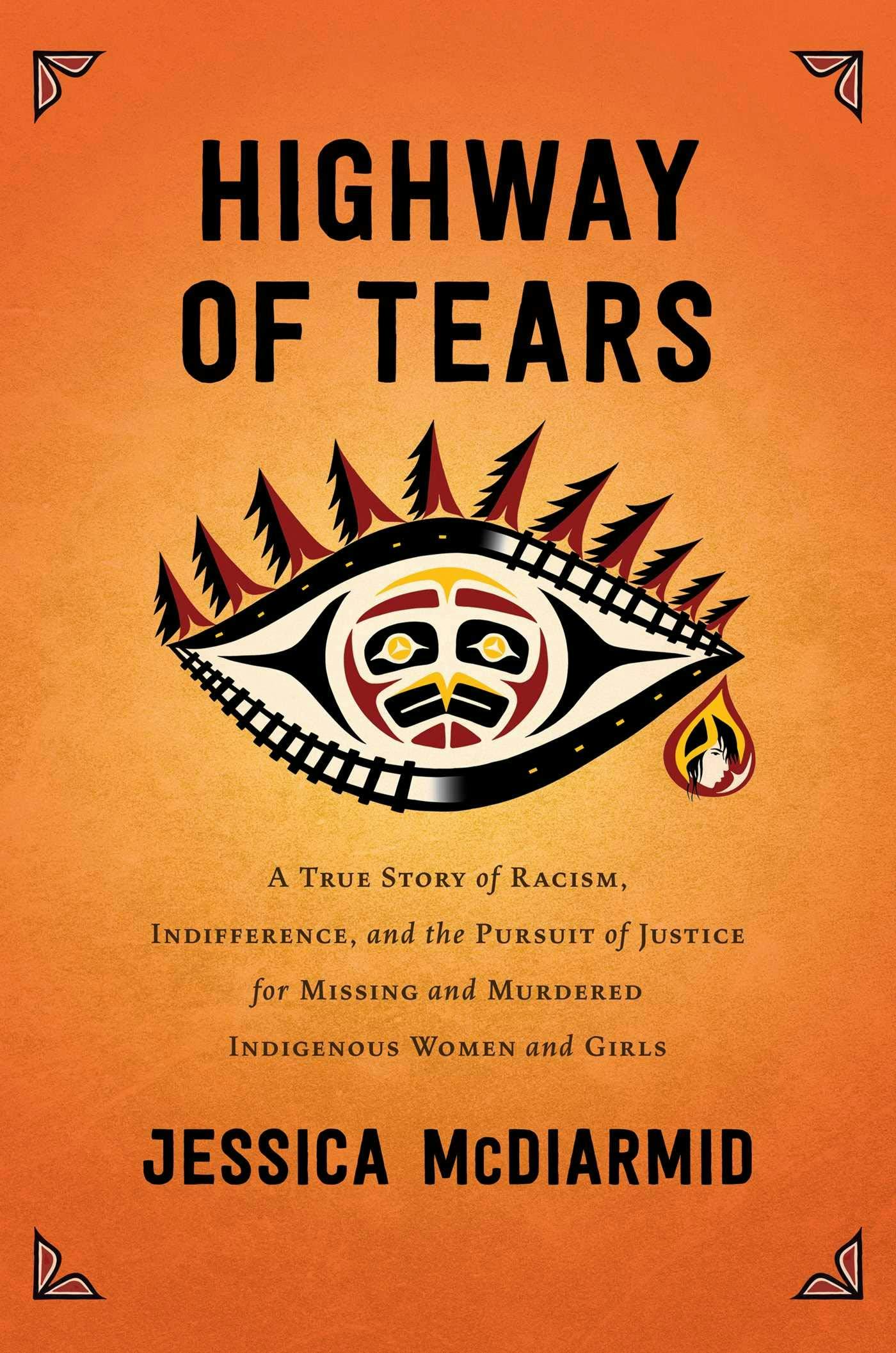 &lsquo;Highway of Tears: A True Story of Racism, Indifference, and the Pursuit of Justice for Missing and &hellip;