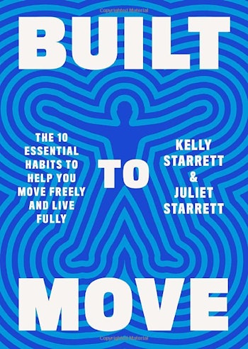 'Built to Move' by Kelly Starrett & Juliet Starrett