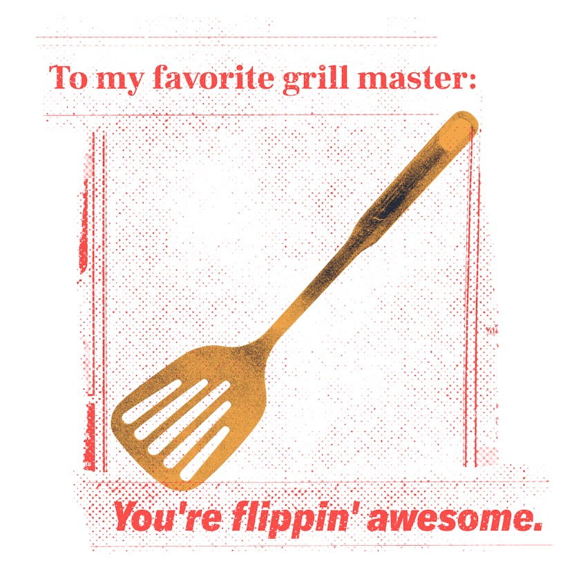 To my favorite grill master...