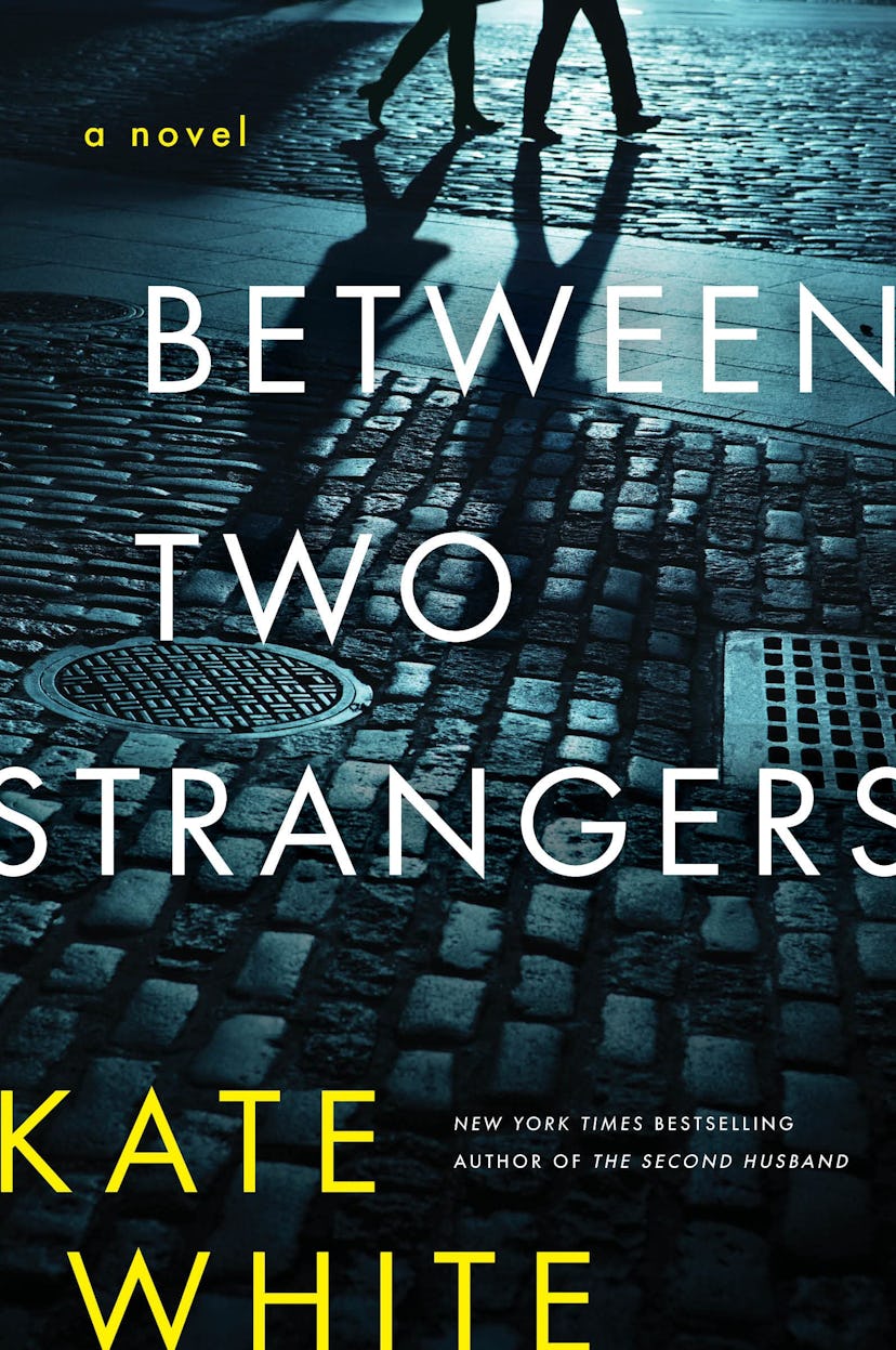 'Between Two Strangers' by Kate White