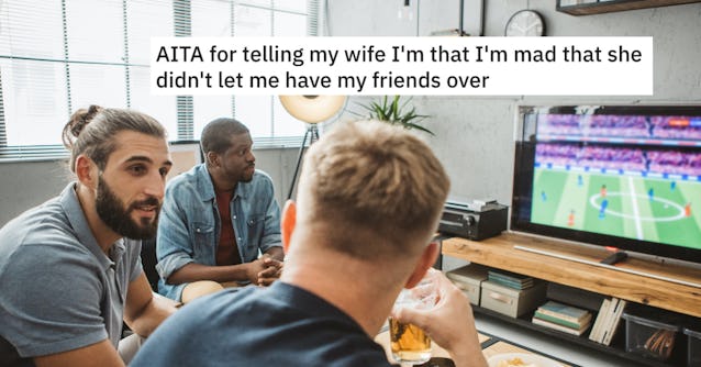 A new dad wants to know if he's the a**hole for being mad at his wife who won't let him have a bunch...