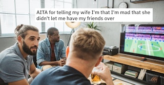 A new dad wants to know if he's the a**hole for being mad at his wife who won't let him have a bunch...