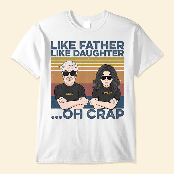 funny father's day gift: Like Father Like Daughter Oh Crap Personalized Shirt 