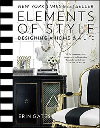 Elements of Style: Designing a Home &amp; a Life by Erin Gates