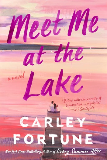 'Meet Me at the Lake' by Carley Fortune