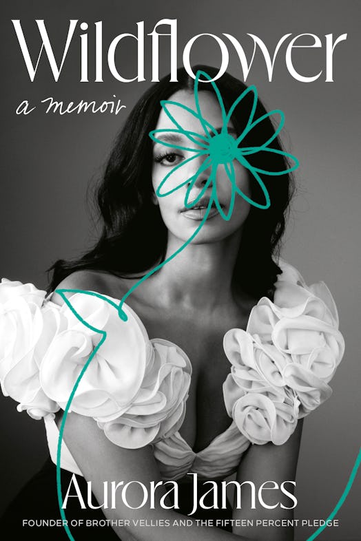 the cover of Aurora James's memoir Wildflower, featuring a black and white portrait of the author ad...