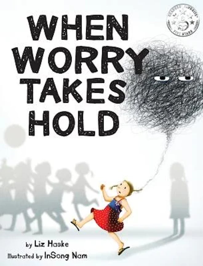 Children's books about anxiety include this title, when worry takes hold