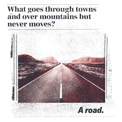 What goes through towns and over mountains but never moves? 