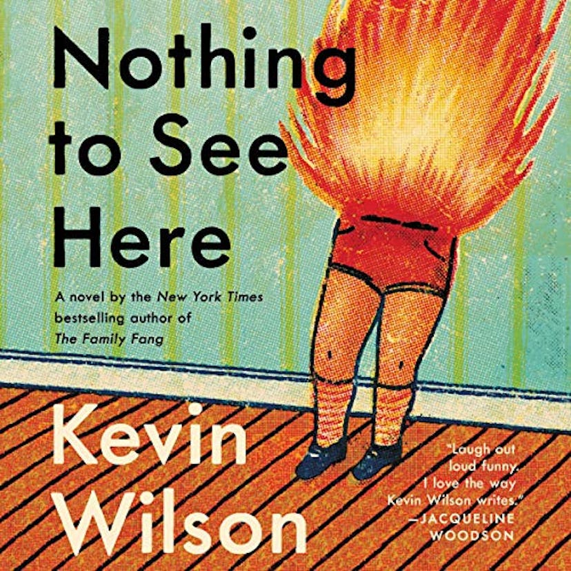 Nothing to See Here by Kevin Wilson