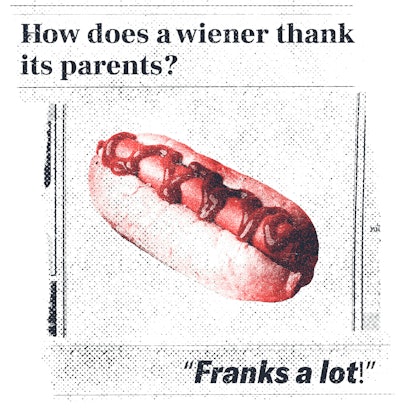 Dirty Jokes For Kids: How does a wiener thank its parents?