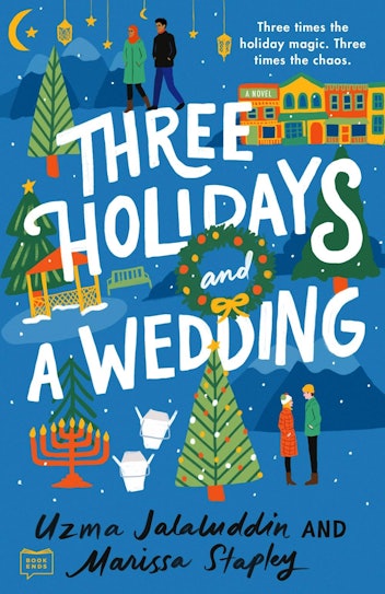 'Three Holidays and a Wedding' by Uzma Jalaluddin & Marissa Stapley