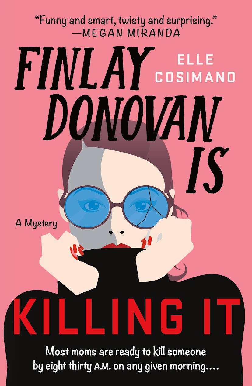 'Finlay Donovan Is Killing It' by Elle Cosimano