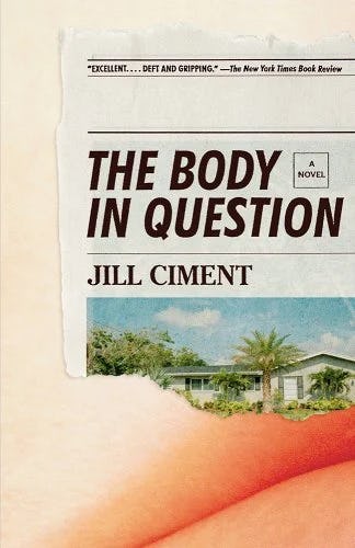 &lsquo;The Body in Question&rsquo; by Jill Ciment