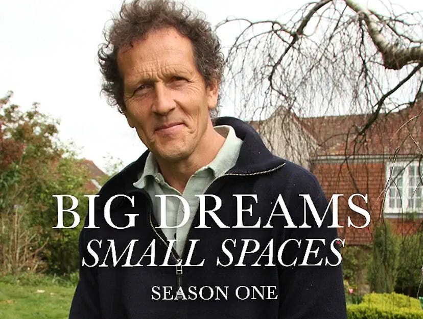 Monty Don in Big Dreams Small Spaces, a calming, feel good tv show to try. 