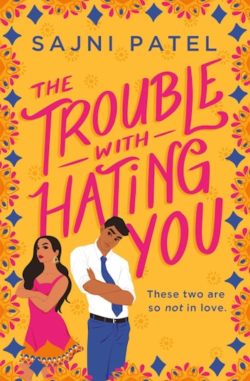 'The Trouble With Hating You' by Sajni Patel