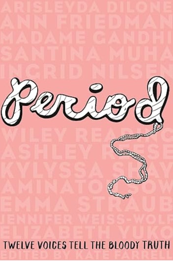 'Period: Twelve Voices Tell the Bloody Truth'