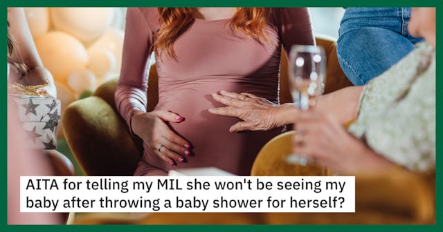 A new mom wants to distance herself from her mother-in-law after the MIL threw herself a baby shower...