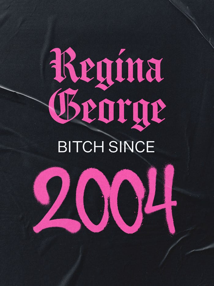 Regina George, Bitch Since 2004