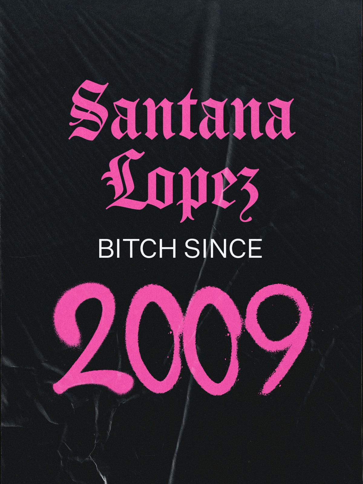Santana Lopez, Bitch Since 2009