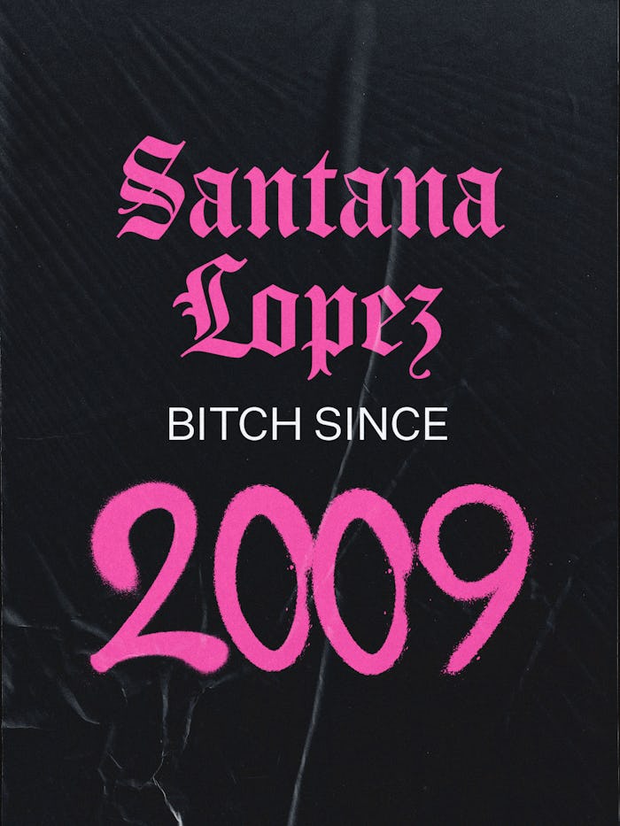 Santana Lopez, Bitch Since 2009