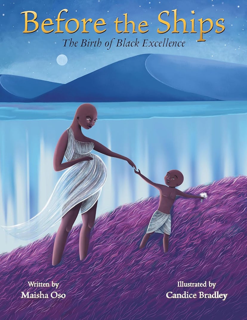 'Before the Ships: The Birth of Black Excellence' written by Maisha Oso, illustrated by Candice Brad...