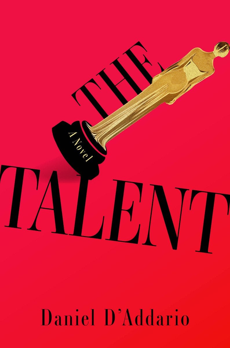 Cover of &lsquo;The Talent&rsquo; by Daniel D&rsquo;Addario.