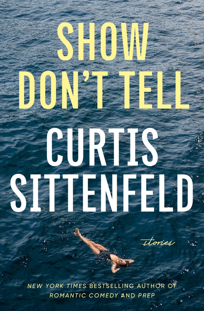 Cover of &lsquo;Show Don&rsquo;t Tell&rsquo; by Curtis Sittenfeld.
