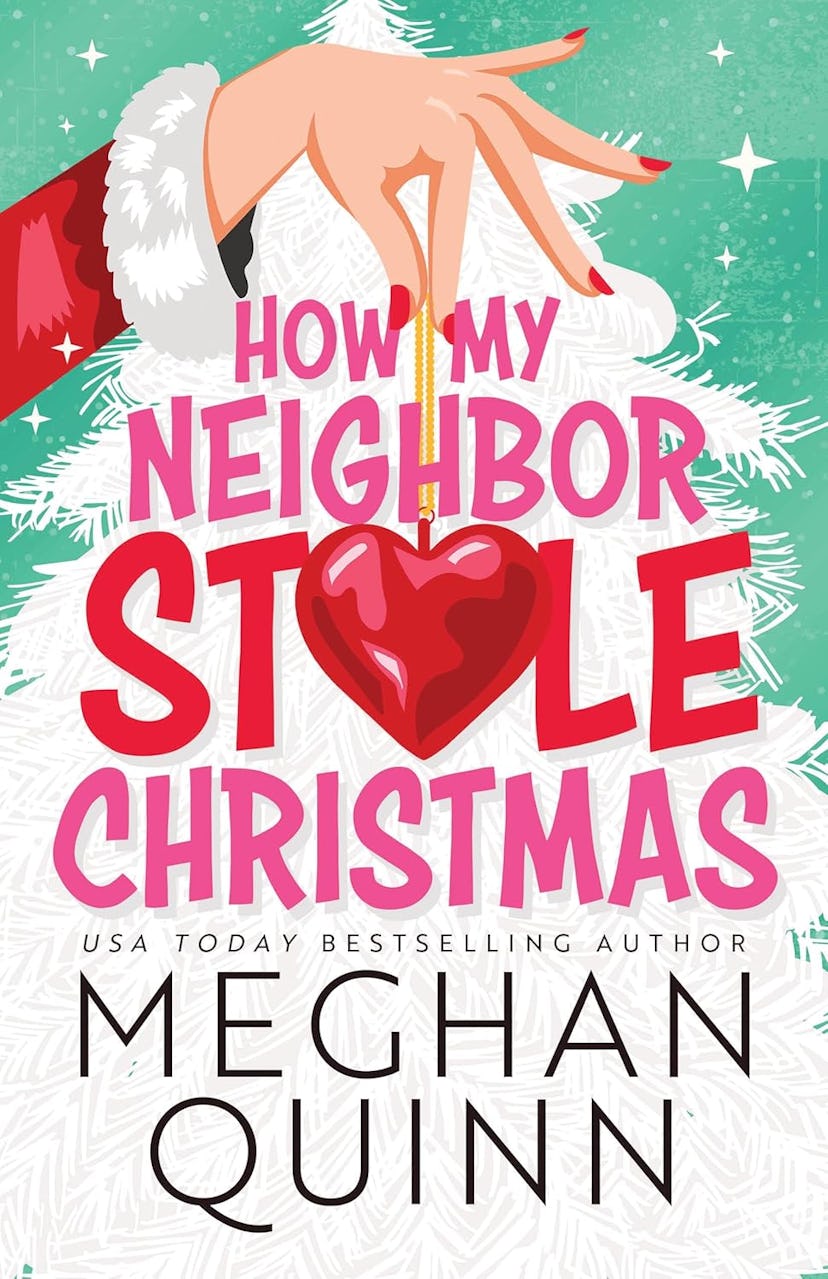 'How My Neighbor Stole Christmas' by Meghan Quinn