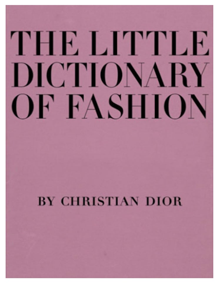 The Little Dictionary of Fashion: A Guide to Dress Sense for Every Woman by Christian Dior
