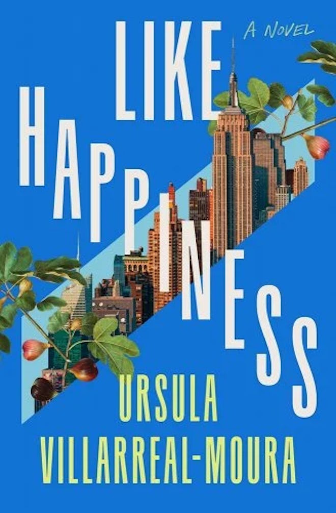 Cover of 'Like Happiness' by Ursula Villarreal-Moura.