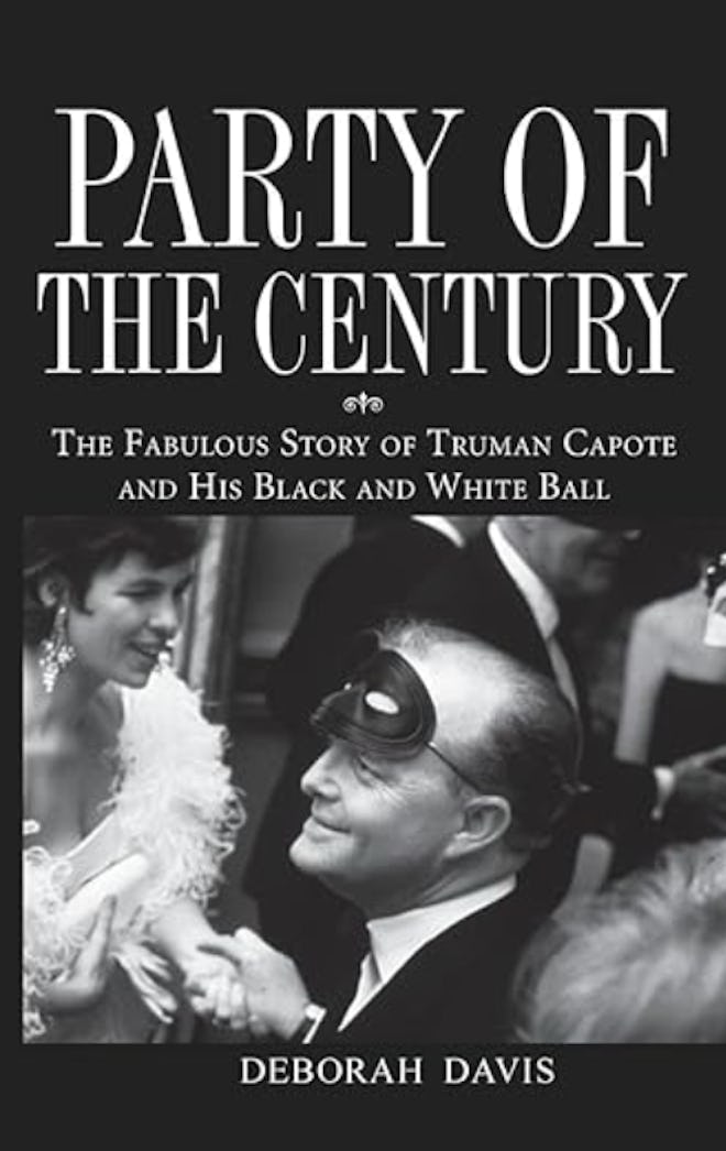 "Party of the Century: The Fabulous Story of Truman Capote and His Black and White Ball" by Deborah ...