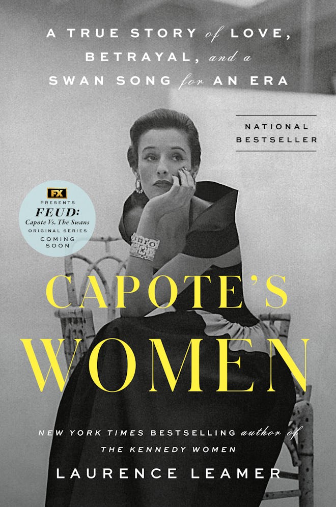 “Capote’s Women: A True Story of Love, Betrayal, and a Swan Song of an Era” by Laurence Leamer