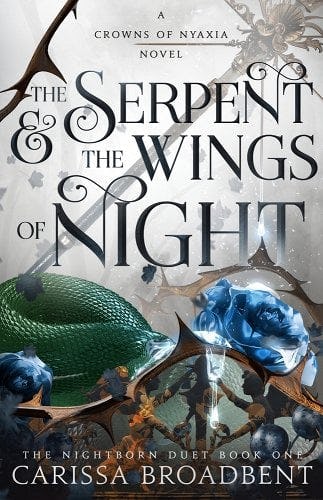 Cover of The Serpent &amp; the Wings of Night by Carissa Broadbent.