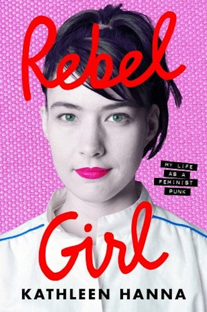 Cover of Rebel Girl by Kathleen Hanna.